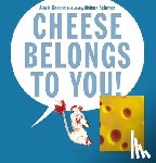 Deacon, Alexis - Cheese Belongs to You!