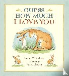 McBratney, Sam - Guess How Much I Love You. 20th Anniversary Edition