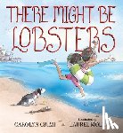 Crimi, Carolyn - There Might Be Lobsters