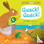 Braun, Sebastien - Can You Say It, Too? Quack! Quack!