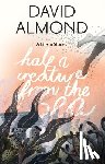 Almond, David - HALF A CREATURE FROM THE SEA