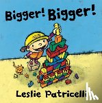 Leslie Patricelli - Bigger! Bigger!
