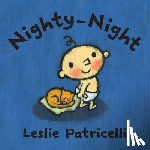 Patricelli, Leslie - Nighty-Night: (A Bedtime Story about Night Time Routines for Babies and Toddlers)