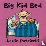 Patricelli, Leslie - Big Kid Bed