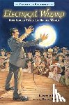 Elizabeth Rusch, Oliver Dominguez - Electrical Wizard: Candlewick Biographies
