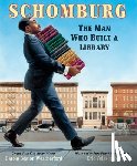 Weatherford, Carole Boston - Schomburg: The Man Who Built a Library