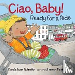 Schaefer, Carole Lexa - Ciao, Baby! Ready for a Ride