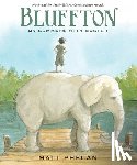 Phelan, Matt - Bluffton: A Graphic Novel: My Summers with Buster Keaton