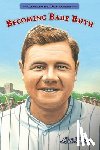 Tavares, Matt - Becoming Babe Ruth: Candlewick Biographies