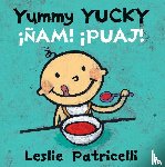 Patricelli, Leslie - YUMMY YUCKY/NAM PUAJ