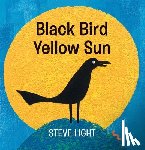 Light, Steve - Black Bird Yellow Sun