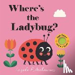 Arrhenius, Ingela P. - Where's the Ladybug?: (An Interactive, Sensory Lift-The-Flap Book with Felt Flaps and a Mirror for Babies & Toddlers. Friendly Bugs & Insects Include