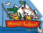 Cousins, Lucy - Maisy's Sailboat: (A Boat-Shaped Board Book about Maisy the Mouse's Sailing Adventure for Toddlers)
