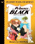 Shannon Hale, Dean Hale, LeUyen Pham - The Princess in Black Takes a Vacation