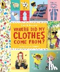 Butterworth, Christine - Where Did My Clothes Come From?