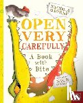 Bromley, Nick - Open Very Carefully: A Book with Bite