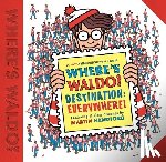 Handford, Martin - Where's Waldo? Destination: Everywhere!: 12 Classic Scenes as You've Never Seen Them Before! (a Hidden Object Search-And-Find Puzzle Book - A Perfect