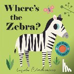 Arrhenius, Ingela P. - Where's the Zebra?: (An Interactive, Sensory Lift-The-Flap Book with Felt Flaps and a Mirror for Babies & Toddlers. Friendly Zoo Animals Include a Rhi