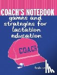 Smith, Linda J. - Coach's Notebook: Games and Strategies for Lactation Education