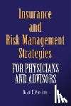 Marcinko, David E. - Insurance and Risk Management Strategies for Physicians and Advisors