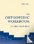 Peresic, Wanda - The Orthopedic Workbook for Physical Therapy