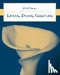 Dennis, Dixie L. - Living, Dying, Grieving