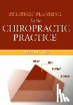 Wiles, Michael R. - Strategic Planning for the Chiropractic Practice