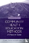 Bensley, Robert J., Brookins-Fisher, Jodi - Community Health Education Methods: A Practical Guide