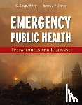 Kapur, Girish Bobby, Smith, Jeffrey P. - Emergency Public Health: Preparedness And Response