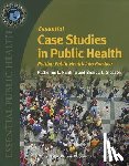 Hunting, Katherine, Gleason, Brenda L. - Essential Case Studies in Public Health