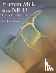 Arnold, Lois D.W - Human Milk In The NICU: Policy Into Practice
