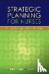 Sare, Michele, Ogilvie, LeAnn - Strategic Planning For Nurses: Change Management In Health Care