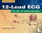 Tomas B. Garcia - 12-Lead ECG: The Art Of Interpretation