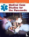 American Academy of Orthopaedic Surgeons (AAOS), Rahm, Stephen J. - Medical Case Studies for the Paramedic