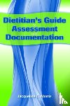 Jacqueline Morris - Dietitian's Guide To Assessment And Documentation