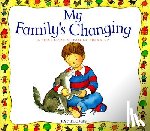 Thomas, Pat - My Family's Changing: A First Look at Family Break-Up