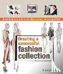 Faerm, Steven - Creating a Successful Fashion Collection: Everything You Need to Develop a Great Line and Portfolio