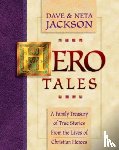 Jackson, Dave, Jackson, Neta - Hero Tales – A Family Treasury of True Stories from the Lives of Christian Heroes