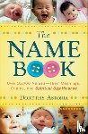 Astoria, Dorothy - The Name Book – Over 10,000 Names––Their Meanings, Origins, and Spiritual Significance
