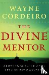 Cordeiro, Wayne - The Divine Mentor – Growing Your Faith as You Sit at the Feet of the Savior