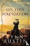 Austin, Lynn - On This Foundation