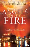 Stadler, Dann - Angels in the Fire – The Dramatic True Story of an Impossible Rescue