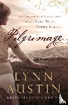 Austin, Lynn - Pilgrimage – My Journey to a Deeper Faith in the Land Where Jesus Walked