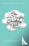 Jordan Ellis, Marian - Sex and the Single Christian Girl – Fighting for Purity in a Rom–Com World