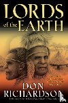 Richardson, Don - Lords of the Earth – An Incredible but True Story from the Stone–Age Hell of Papua`s Jungle