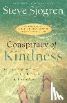 Sjogren, Steve - Conspiracy of Kindness – A Unique Approach to Sharing the Love of Jesus
