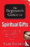 Storms, Sam - The Beginner`s Guide to Spiritual Gifts