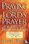 Towns, Elmer L., Cho, Yonggi - Praying the Lord`s Prayer for Spiritual Breakthrough