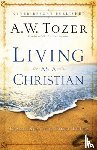 Tozer, A.w., Snyder, James L. - Living as a Christian – Teachings from First Peter