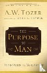 Tozer, A.w., Snyder, James L. - The Purpose of Man – Designed to Worship